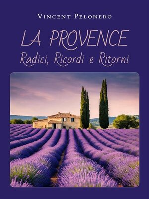 cover image of La Provence--Radici, Ricordi e Ritorni